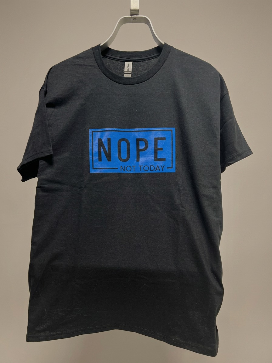 Nope Not Today T-Shirt